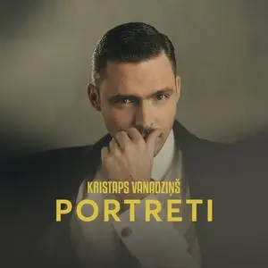 Kristaps Vanadzinsh - Portreti (2023) [Official Digital Download 24/96]