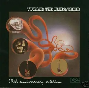 Chain - Toward The Blues (30th Anniversary Edition) (2001) [FEST/MUSH 333972]