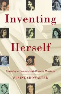 «Inventing Herself: Claiming a Feminist Intellectual Heritage» by Elaine Showalter