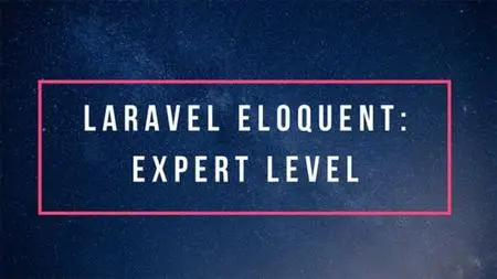 Eloquent: The Expert Level