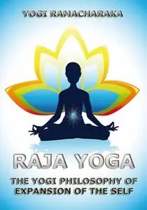 «Raja Yoga» by Yogi Ramacharaka,William Walker Atkinson