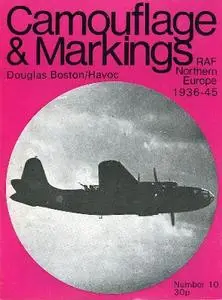 Douglas Boston/Havoc: RAF Northern Europe 1936-45 (Camouflage & Markings Number 10)