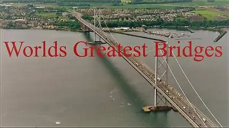 Channel 5 - Worlds Greatest Bridges: Series 1 (2017)