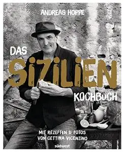 Das Sizilien-Kochbuch: Mit Rezepten & Fotos von Cettina Vicenzino