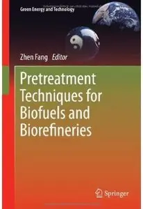 Pretreatment Techniques for Biofuels and Biorefineries [Repost]