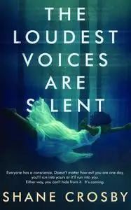 «The Loudest Voices Are Silent» by Shane Crosby