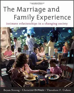 The Marriage and Family Experience: Intimate Relationships in a Changing Society (11th Edition)
