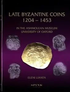 Late Byzantine Coins 1204 - 1453 in the Ashmolean Museum, University of Oxford [Repost]