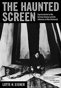 The Haunted Screen: Expressionism in the German Cinema and the Influence of Max Reinhardt (Repost)