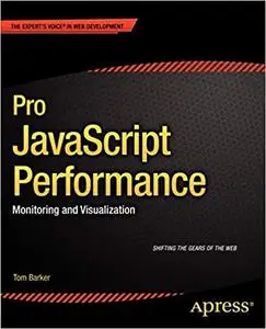 Pro JavaScript Performance: Monitoring and Visualization