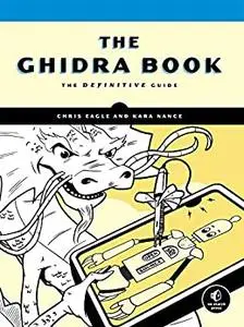 The Ghidra Book: The Definitive Guide