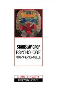 Stanislav Grof, "Psychologie transpersonnelle" (repost)