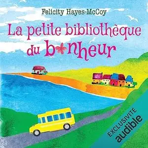 Felicity Hayes-McCoy, "La petite bibliothèque du bonheur"