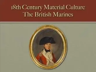 The British Marines (18th Century Material Culture)