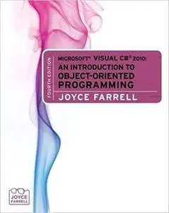 Microsoft Visual C# 2010: An Introduction to Object-Oriented Programming (Introduction to Programming) [Repost]