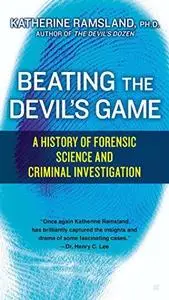 Beating the Devil's Game: A History of Forensic Science and Criminal (Repost)