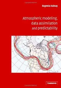 Atmospheric modeling data assimilation and predictability