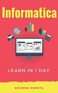 Learn Informatica in 1 Day: Definitive Guide to Learn Informatica for Beginners