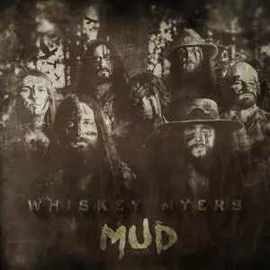 Whiskey Myers - Mud (2016)