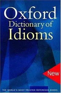 The Oxford Dictionary of Idioms (repost)