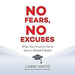 No Fears, No Excuses: What You Need to Do to Have a Great Career [Audiobook]