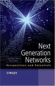 Next Generation Networks: Perspectives and Potentials