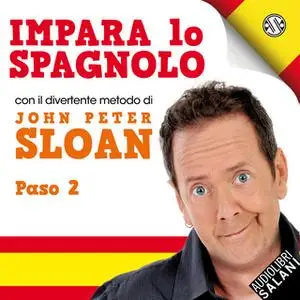 «Impara Lo Spagnolo Con John Peter Sloan Paso 2» by Sloan John Peter