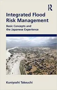 Integrated Flood Risk Management: Basic Concepts and the Japanese Experience