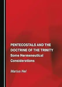 Pentecostals and the Doctrine of the Trinity