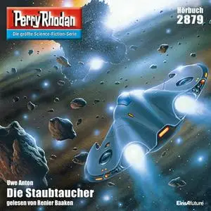 «Perry Rhodan - Episode 2879: Die Staubtaucher» by Uwe Anton