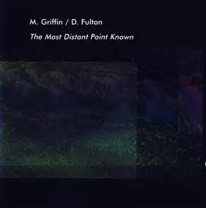 M. Griffin & D. Fulton - The Most Distant Point Known (2000)