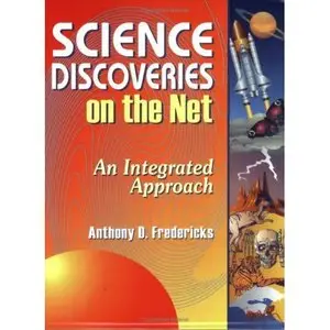 Science Discoveries on the Net: An Integrated Approach