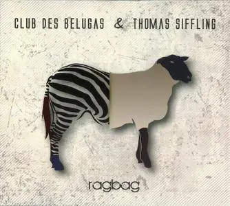 Club Des Belugas & Thomas Siffling - Ragbag (2018)