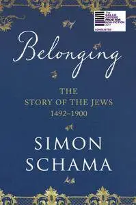Belonging: The Story of the Jews 1492-1900