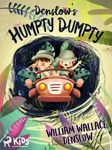 «Denslow's Humpty Dumpty» by William Wallace Denslow