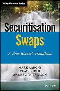 Securitisation Swaps: A Practitioner's Handbook