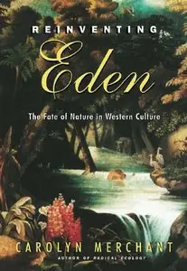 Reinventing Eden: The Fate of Nature in Western Culture [Repost]