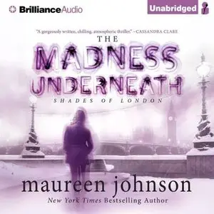 Maureen Johnson, "The Madness Underneath (The Shades of London)"