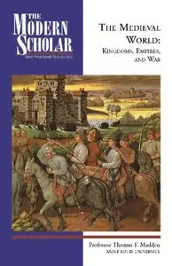 Thomas F. Madden - The Medieval World I: Kingdoms, Empires, and War