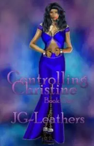 «Controlling Christine, Book One» by JG Leathers