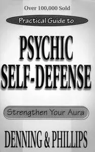 The Llewellyn Practical Guide To Psychic Self-Defense & Well Being