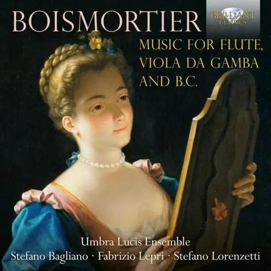 Stefano Bagliano & Umbra Lucis Ensemble - Boismortier: Music for Flute, Viola da Gamba and B.C. (2018)