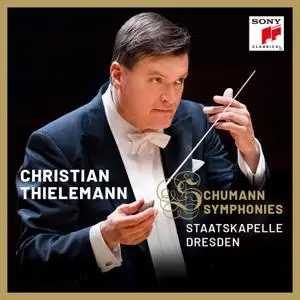 Christian Thielemann & Staatskapelle Dresden - Schumann: Symphonies Nos. 1-4 (2019)