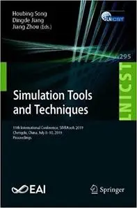 Simulation Tools and Techniques: 11th International Conference, SIMUtools 2019, Chengdu, China, July 8–10, 2019, Proceed