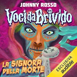 «La signora della morte» by Johnny Rosso