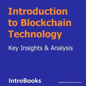 «Introduction to Blockchain Technology» by Introbooks Team