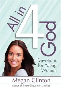 All in 4 God: Devotions for Young Women (repost)