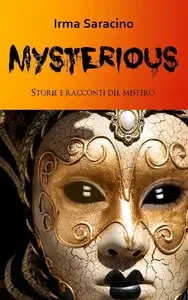 Irma Saracino – Mysterious: Storie e racconti del mistero