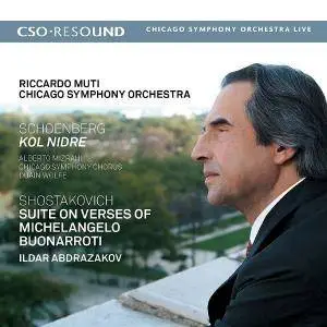 Riccardo Muti & Chicago Symphony Orchestra - Schoenberg: Kol Nidre; Shostakovich: Suite on Verses of Michelangelo Buonarroti (