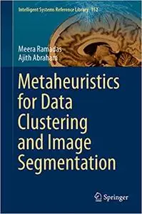 Metaheuristics for Data Clustering and Image Segmentation